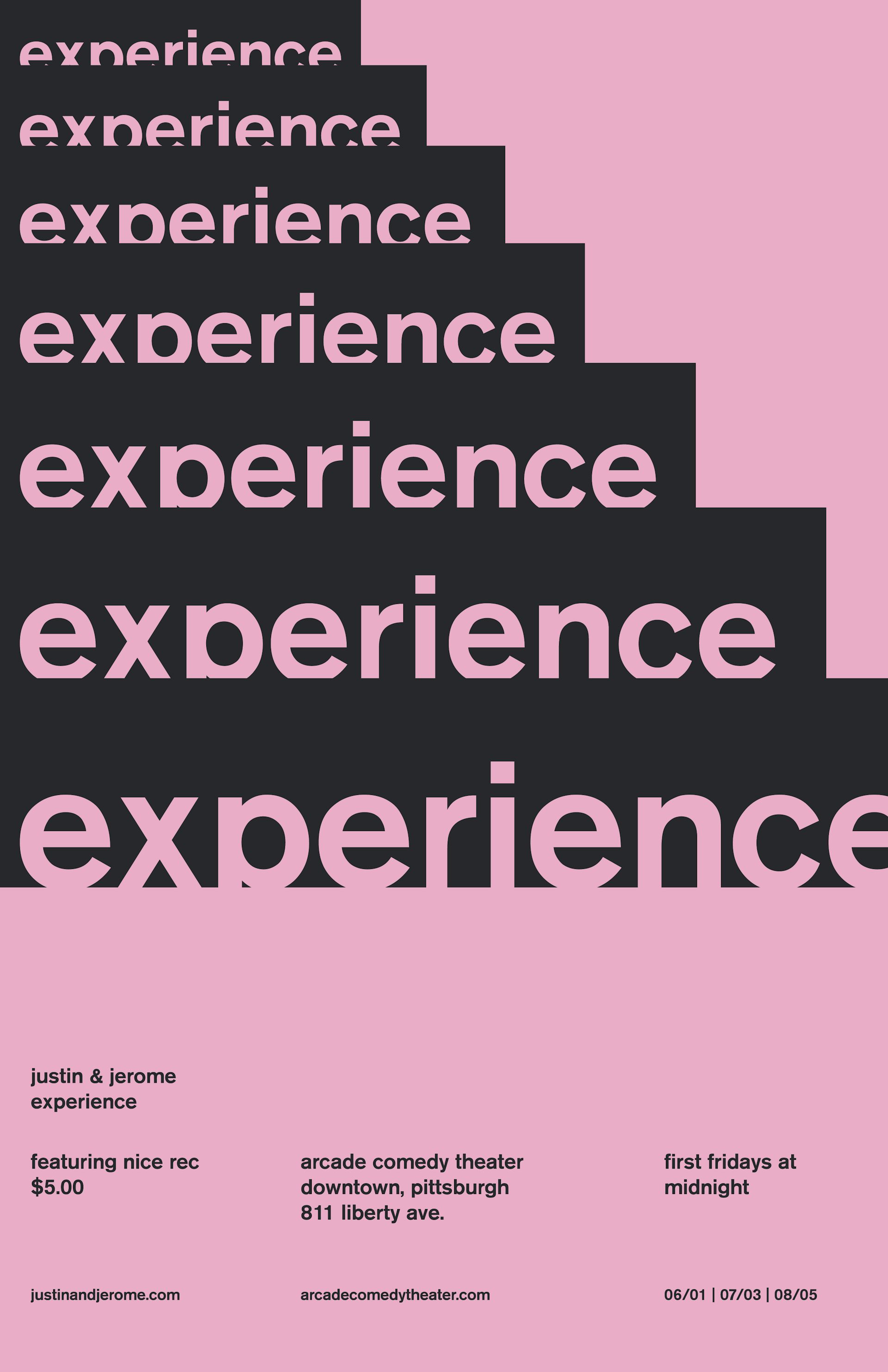 A show poster for JJE. It has a pink background with the word “Experience” repeating it coming more into focus until it takes up the entire width of the poster. The word “experience” has a black background and pink text so it looks like steps kind of. Below is a grid of text information with show details.