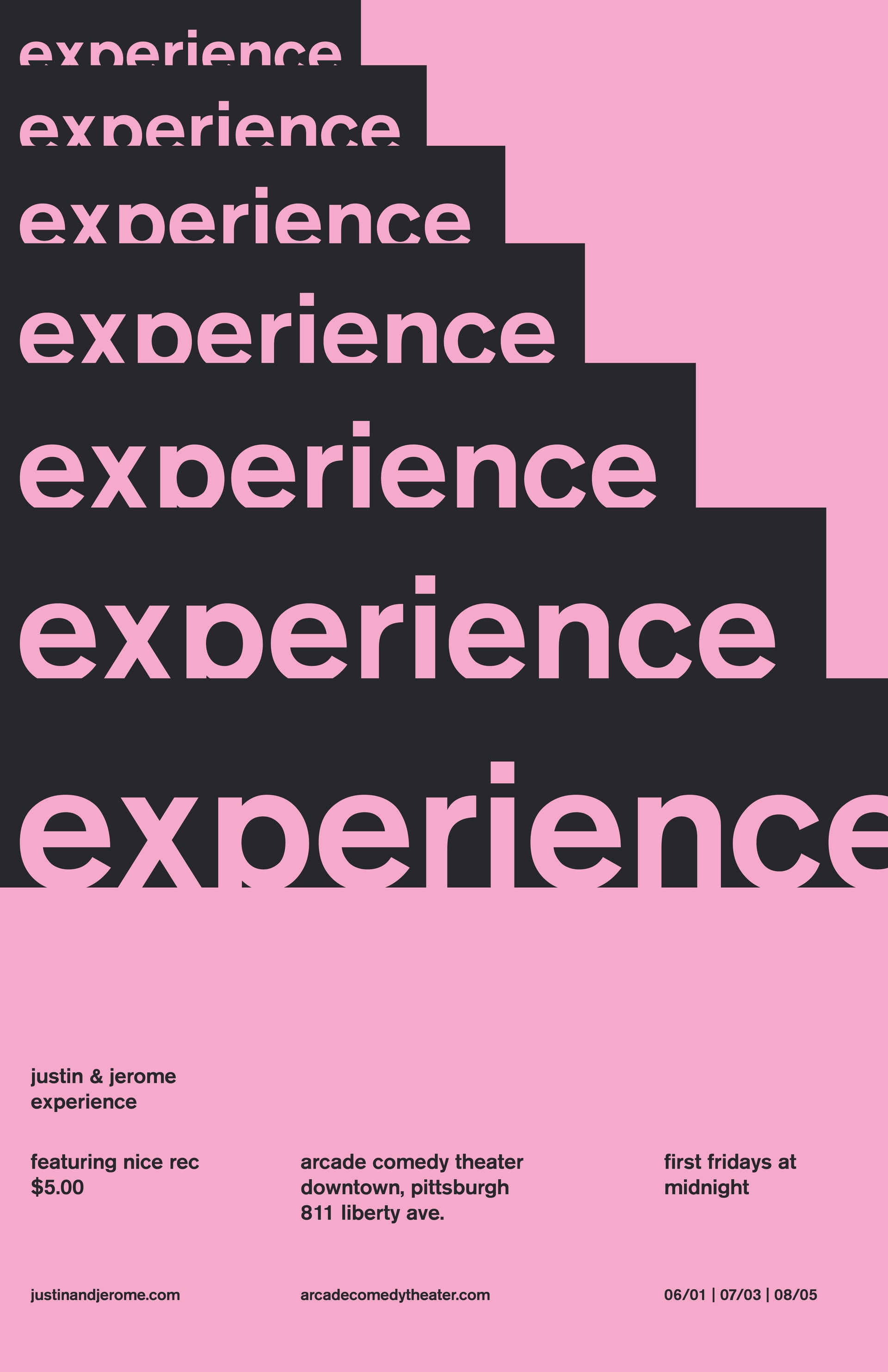 A show poster for JJE. It has a pink background with the word “Experience” repeating it coming more into focus until it takes up the entire width of the poster. The word “experience” has a black background and pink text so it looks like steps kind of. Below is a grid of text information with show details.