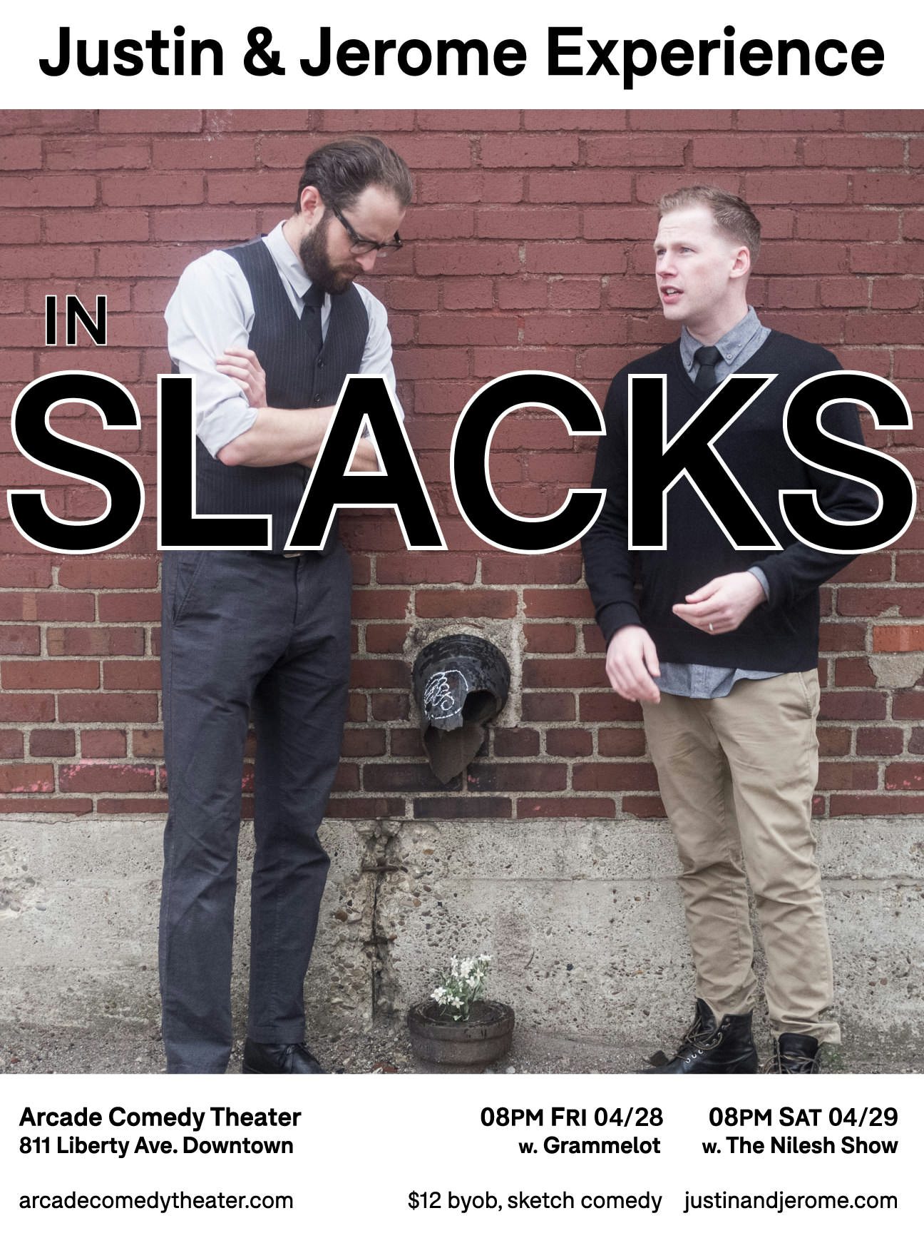 A show poster for JJE’s show “In Slacks.” Justin and Jerome stand in front of a brick wall looking dapper. Justin is on the left with a tie and vest on. Bespecatled he is looking down to the ground and what looks to be a flower growing out of a broken pipe. Jerome has a tie and sweater on, he is looking off into the distance.