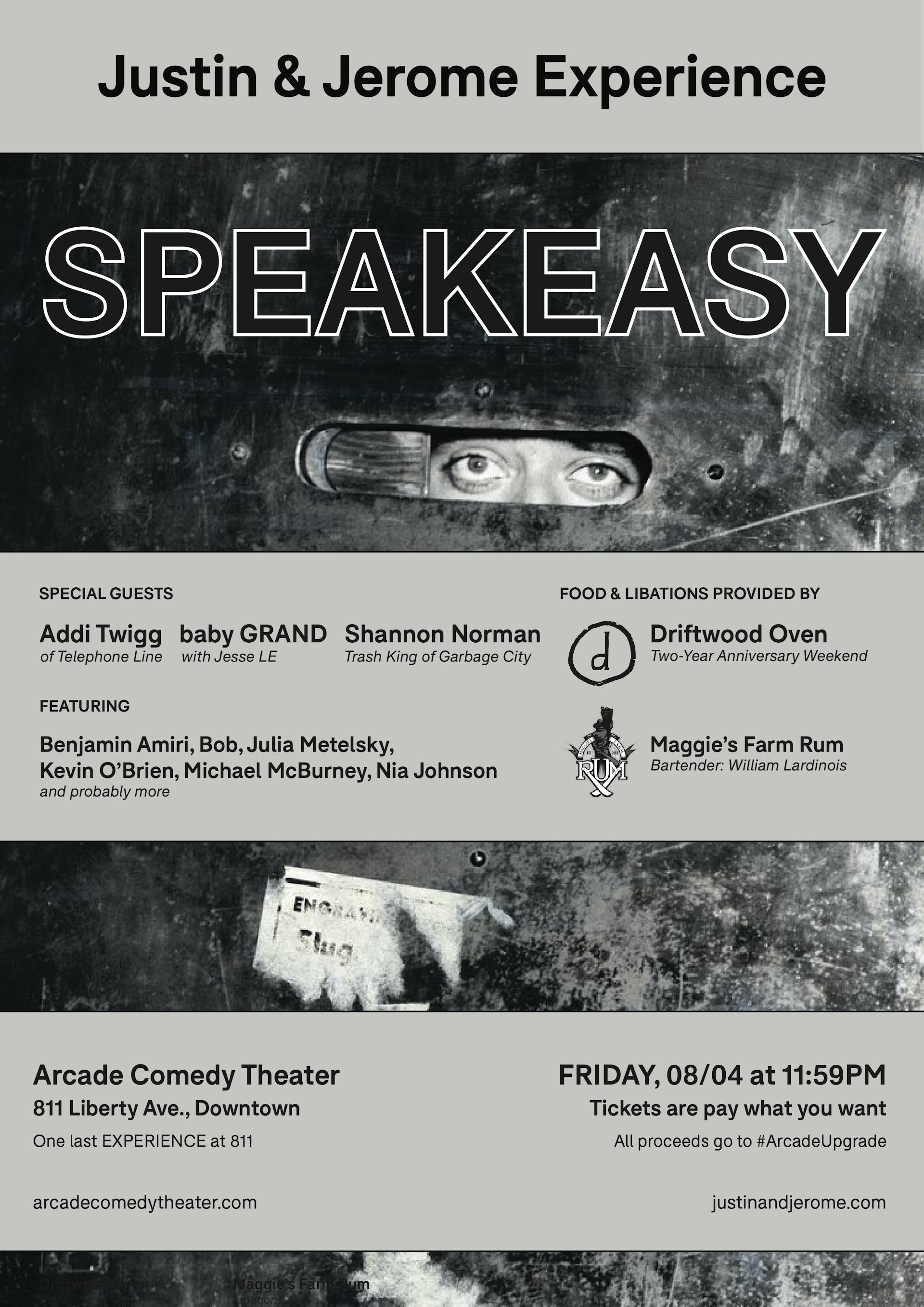 A show poster for the JJE show “Speakeasy.” It is very text heavy with show details and logos of companies that helped put the show on like Driftwood Oven and Maggie’s Farm Rum. The main image part is a giant secretive door that has two eyes peering out of it from a slot that has been slid over. Looks like someone just knocked on the door and this person is asking for the password, because baby this is a Speakeasy.