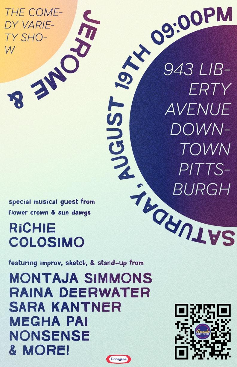 A rectangular on its side poster shaped image for the show. It has two large circles that are cut off. Top-left shows the bottom-right portion of the circle with text within. It is a yellow-hued gradient with a tinch of pink. Around it in large blocky hand-drawn letters is "Jerome &". In the other large circle it takes up the middle right hand side portion. It is purple-hued also with a pink gradient, inside is the address. On the outside in around the circle is the date and time in hand-drawn lettering. Towards the bottom half and leftoff-center left is the cast and crew information, it is very large with a lot of space around it. in the bottom right corner is a QR code for the show. The entire background is a light green to blue and yellow hue gradient.